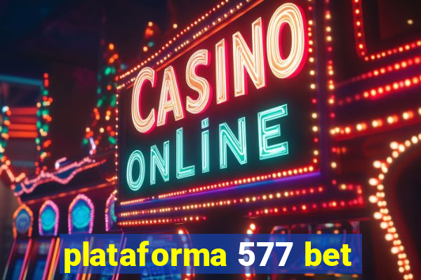 plataforma 577 bet